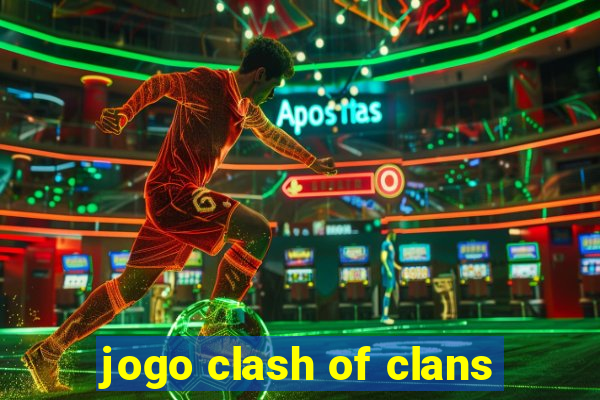 jogo clash of clans